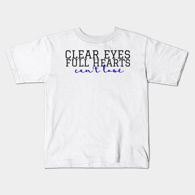 Clear Eyes, Full Hearts Cursive Kids T-Shirt by annmariestowe